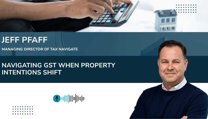Navigating GST When Property Intentions Shift