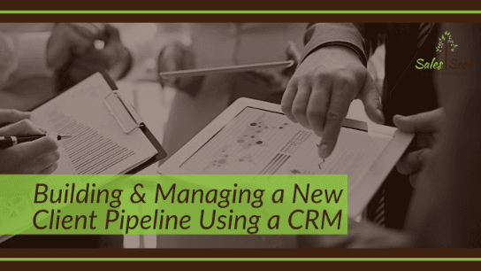 Building & Managing a New Client Pipeline Using a CRM