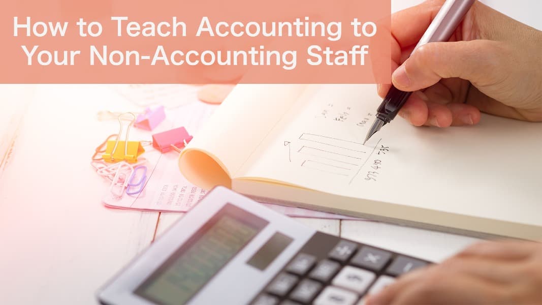 How to teach Accounting to your Non-Accounting Staff