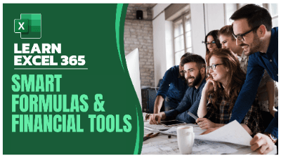 Excel 365 Smart Formulas and Financial Tools