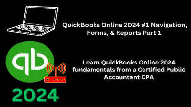QuickBooks Online 2024 #1 Navigation, Forms, Reports Part 1