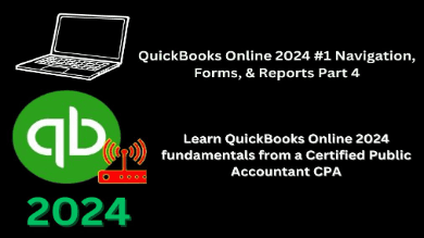 QuickBooks Online 2024 #1 Navigation, Forms, Reports Part 4