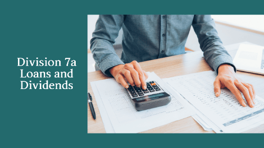 Division 7a Loans and Dividends