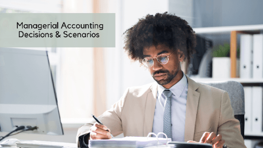 Relevant Costs - Managerial Accounting Decisions & Scenarios