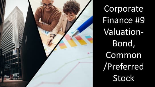 Corporate Finance#9 Valuation-Bond, Common/Preferred Stock 2