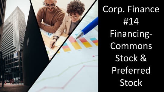 Corp. Finance #14 Financing-Commons Stock & Preferred Stock